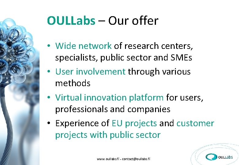 OULLabs – Our offer • Wide network of research centers, specialists, public sector and