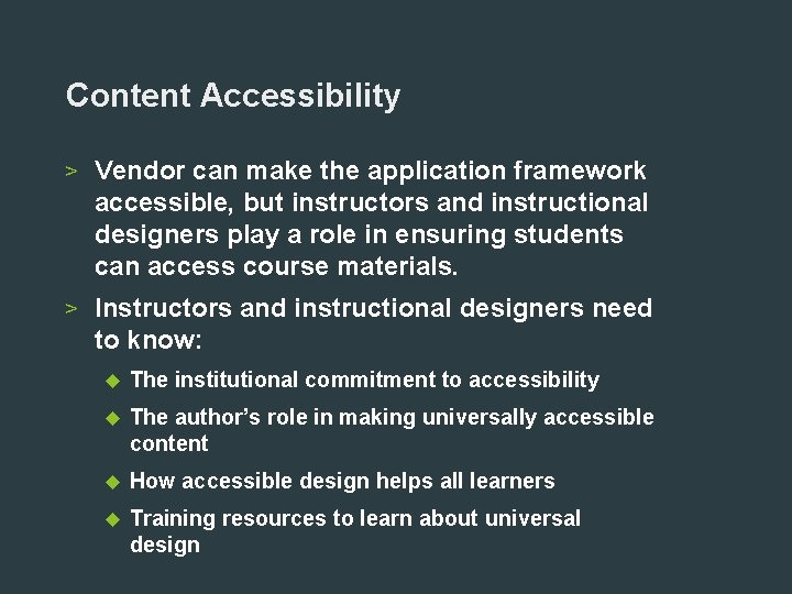 Content Accessibility > Vendor can make the application framework accessible, but instructors and instructional