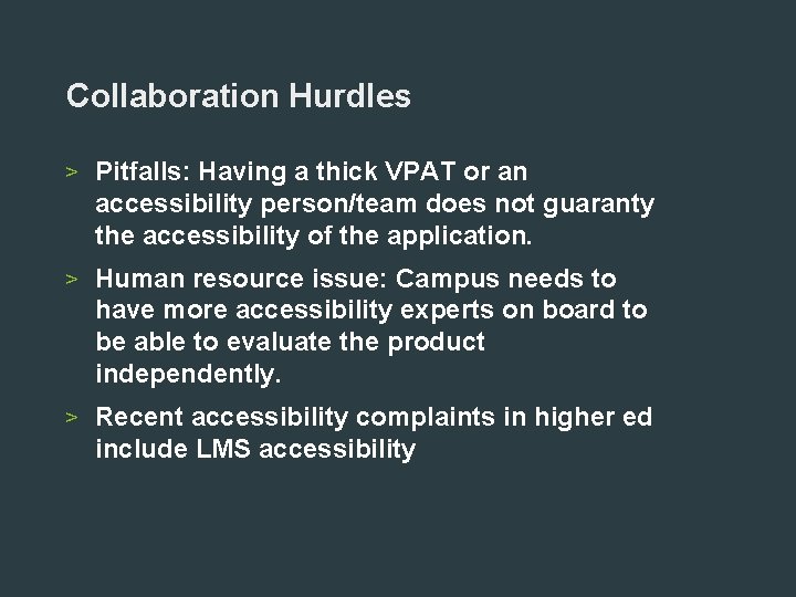 Collaboration Hurdles > Pitfalls: Having a thick VPAT or an accessibility person/team does not