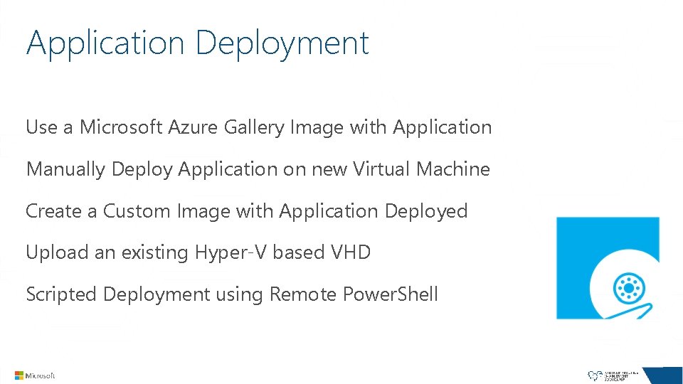 Application Deployment Use a Microsoft Azure Gallery Image with Application Manually Deploy Application on