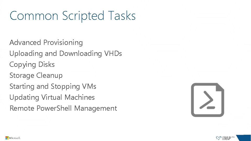 Common Scripted Tasks Advanced Provisioning Uploading and Downloading VHDs Copying Disks Storage Cleanup Starting