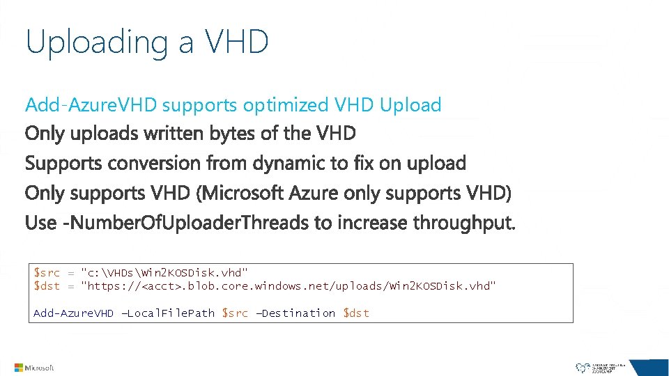 Uploading a VHD Add-Azure. VHD supports optimized VHD Upload $src = "c: VHDsWin 2