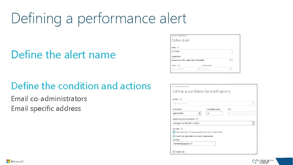 Defining a performance alert Define the alert name Define the condition and actions Email