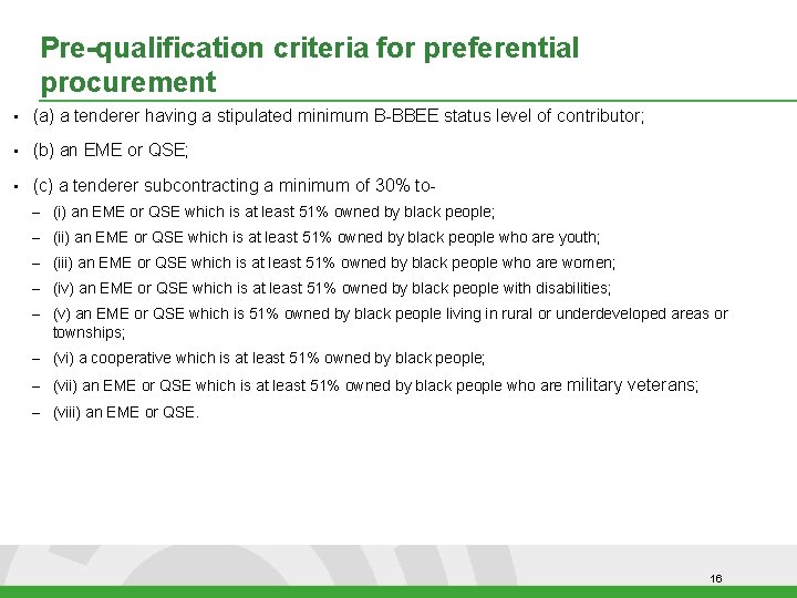 Pre-qualification criteria for preferential procurement • (a) a tenderer having a stipulated minimum B-BBEE