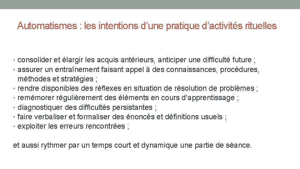 Automatismes : les intentions d’une pratique d’activités rituelles • consolider et élargir les acquis