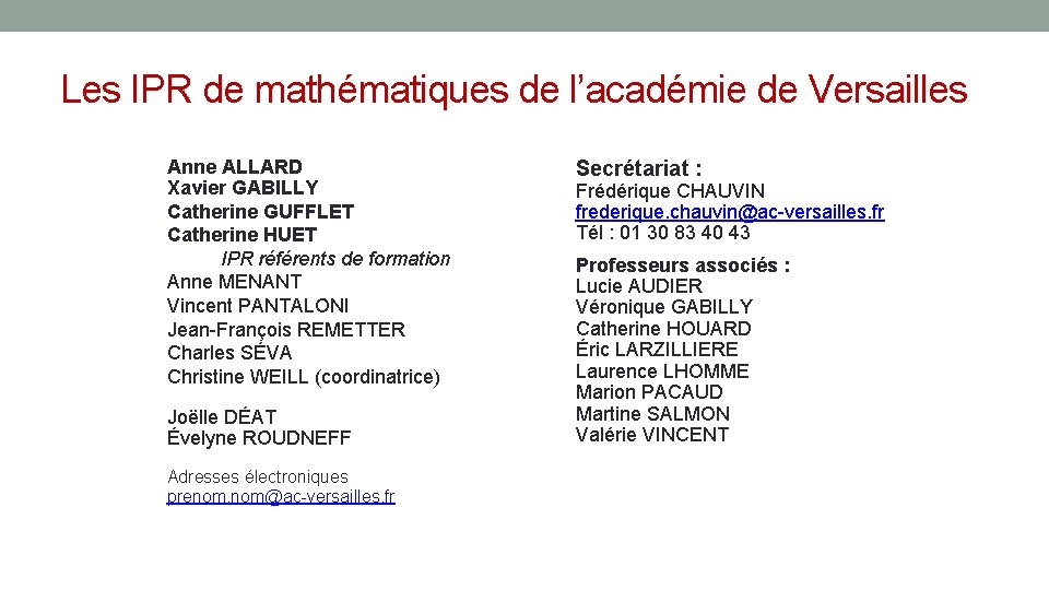Les IPR de mathématiques de l’académie de Versailles Anne ALLARD Xavier GABILLY Catherine GUFFLET