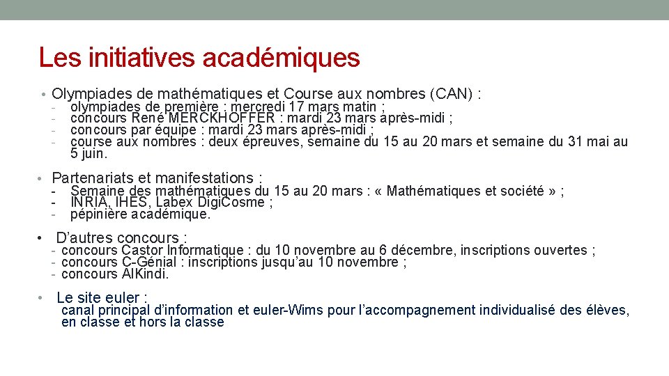 Les initiatives académiques • Olympiades de mathématiques et Course aux nombres (CAN) : -