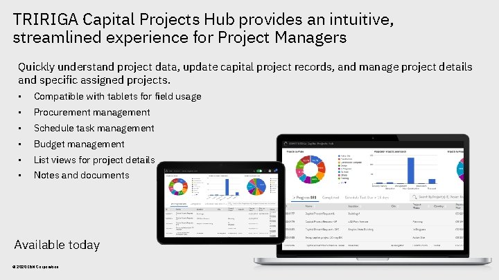 TRIRIGA Capital Projects Hub provides an intuitive, streamlined experience for Project Managers Quickly understand