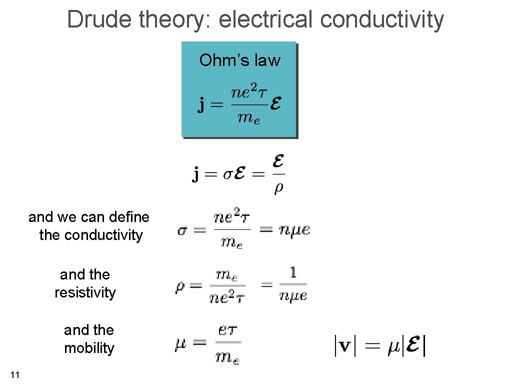 Drude theory: electrical conductivity Ohm’s law and we can define the conductivity and the