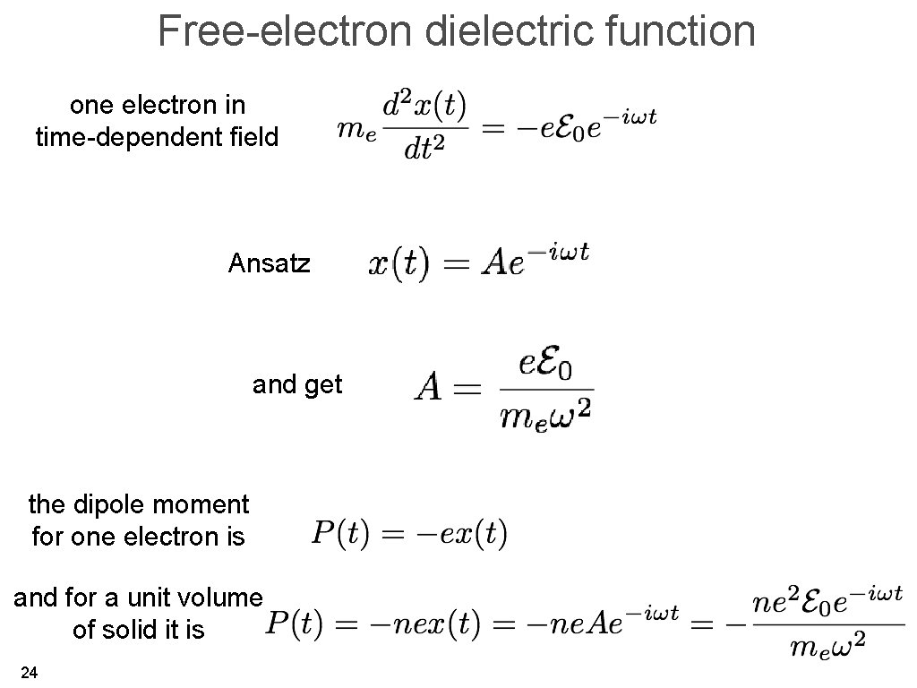 Free-electron dielectric function one electron in time-dependent field Ansatz and get the dipole moment