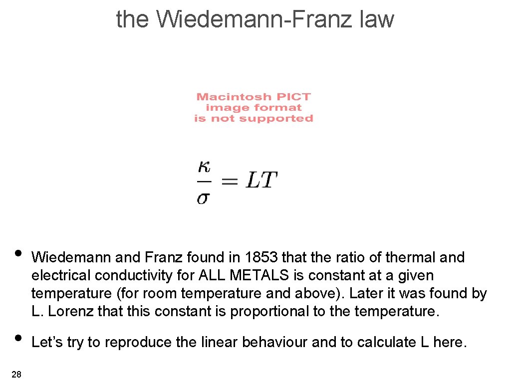 the Wiedemann-Franz law • • 28 Wiedemann and Franz found in 1853 that the