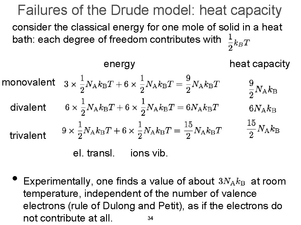 Failures of the Drude model: heat capacity consider the classical energy for one mole