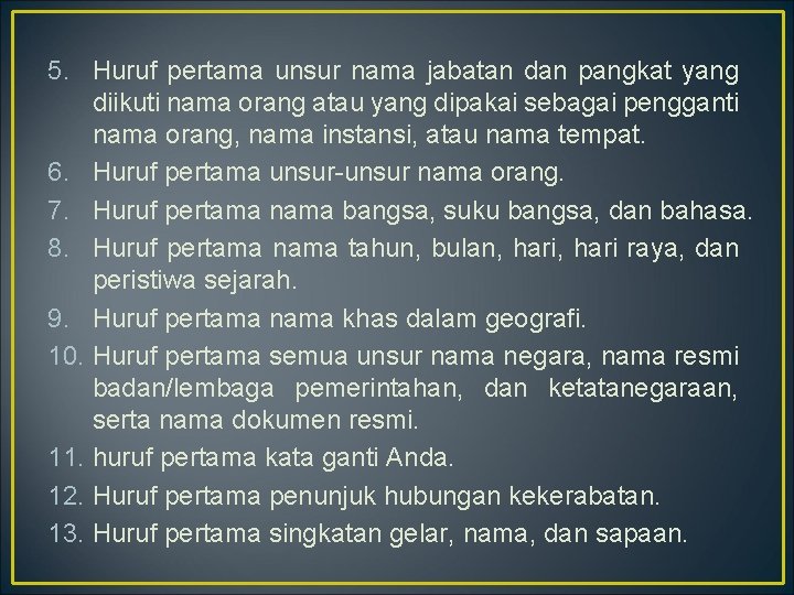 5. Huruf pertama unsur nama jabatan dan pangkat yang diikuti nama orang atau yang