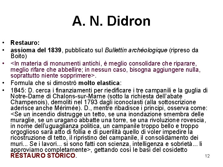 A. N. Didron • Restauro: • assioma del 1839, pubblicato sul Bullettin archéologique (ripreso