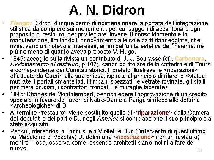 A. N. Didron • Fiengo: Didron, dunque cercò di ridimensionare la portata dell’integrazione stilistica