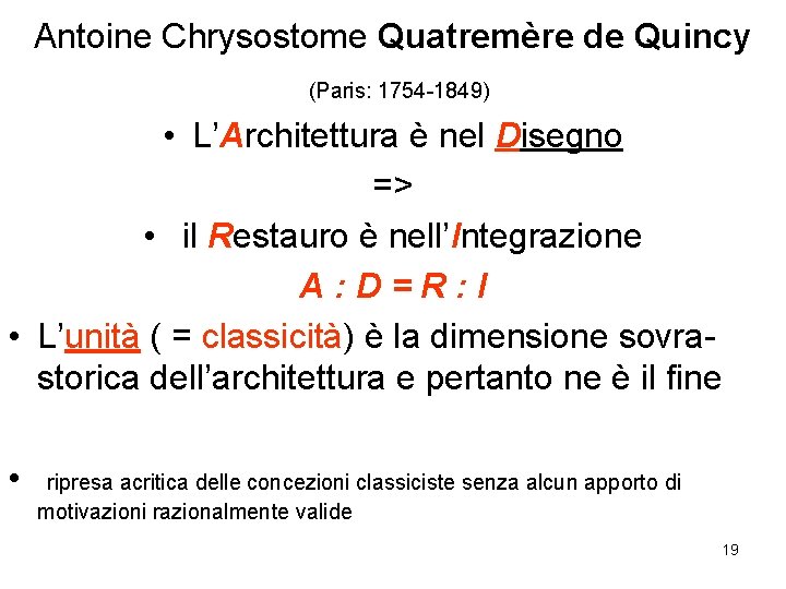 Antoine Chrysostome Quatremère de Quincy (Paris: 1754 -1849) • L’Architettura è nel Disegno =>