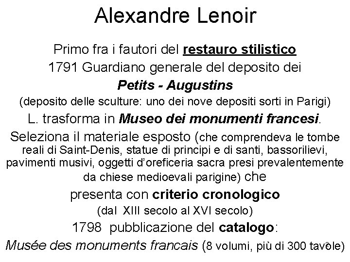 Alexandre Lenoir Primo fra i fautori del restauro stilistico 1791 Guardiano generale del deposito