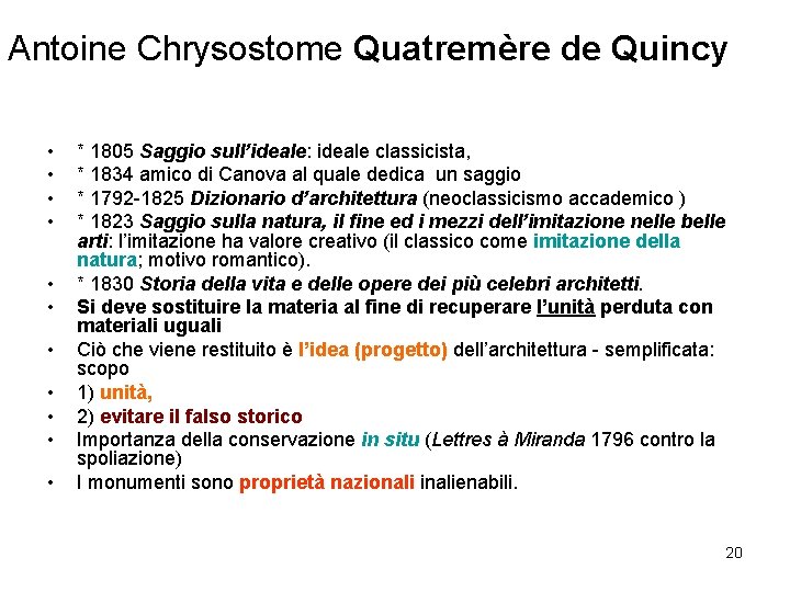 Antoine Chrysostome Quatremère de Quincy • • • * 1805 Saggio sull’ideale: ideale classicista,