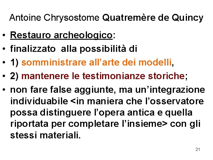 Antoine Chrysostome Quatremère de Quincy • • • Restauro archeologico: finalizzato alla possibilità di