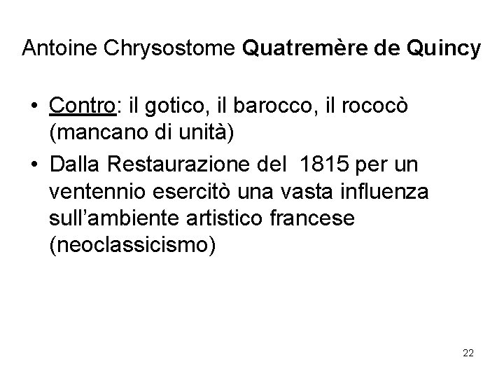 Antoine Chrysostome Quatremère de Quincy • Contro: il gotico, il barocco, il rococò (mancano