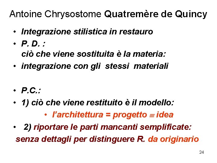 Antoine Chrysostome Quatremère de Quincy • Integrazione stilistica in restauro • P. D. :