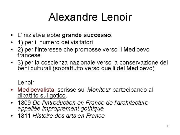 Alexandre Lenoir • L’iniziativa ebbe grande successo: • 1) per il numero dei visitatori