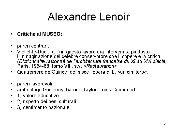 Alexandre Lenoir • Critiche al MUSEO: • pareri contrari: • Viollet-le-Duc : “(. .