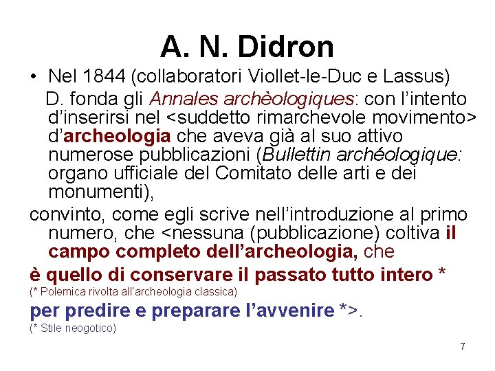 A. N. Didron • Nel 1844 (collaboratori Viollet-le-Duc e Lassus) D. fonda gli Annales