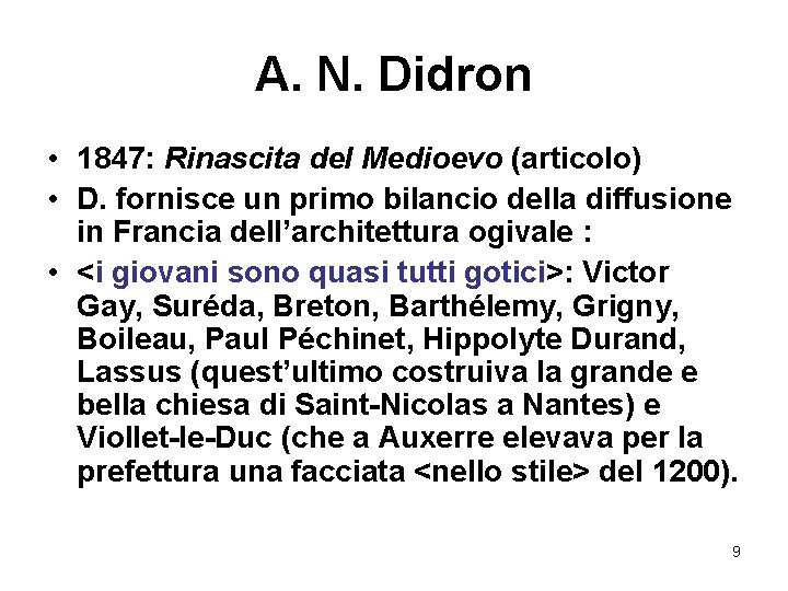 A. N. Didron • 1847: Rinascita del Medioevo (articolo) • D. fornisce un primo