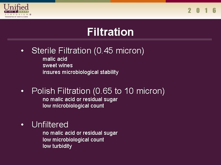 Filtration • Sterile Filtration (0. 45 micron) malic acid sweet wines insures microbiological stability