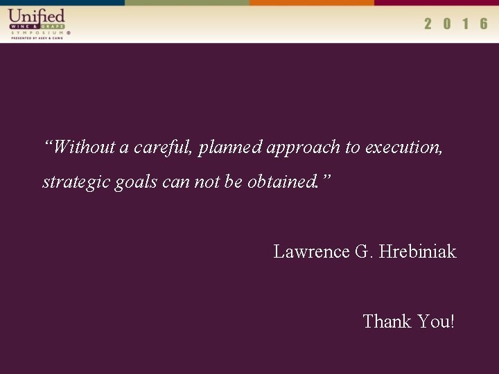 “Without a careful, planned approach to execution, strategic goals can not be obtained. ”