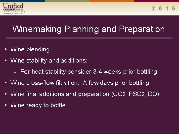 Winemaking Planning and Preparation • Wine blending • Wine stability and additions: For heat