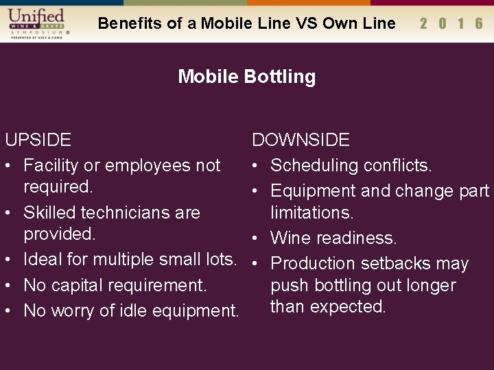 Benefits of a Mobile Line VS Own Line Mobile Bottling UPSIDE • Facility or