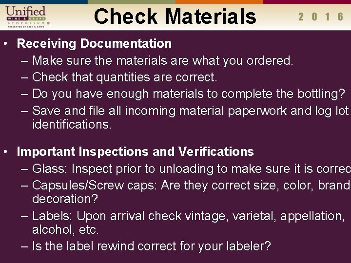 Check Materials • Receiving Documentation – Make sure the materials are what you ordered.