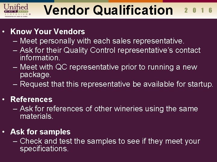 Vendor Qualification • Know Your Vendors – Meet personally with each sales representative. –