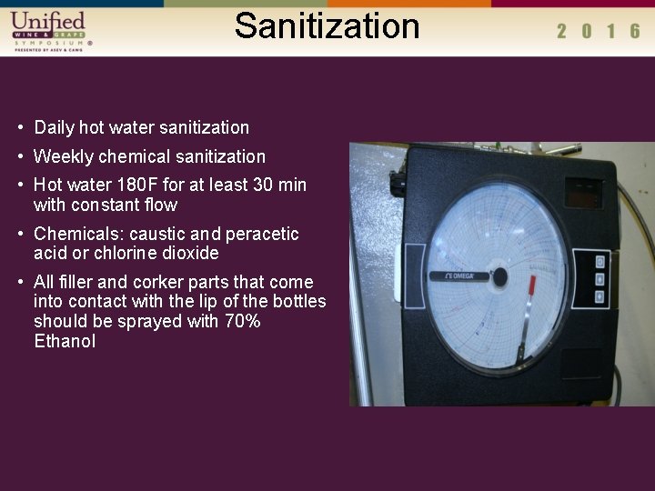 Sanitization • Daily hot water sanitization • Weekly chemical sanitization • Hot water 180