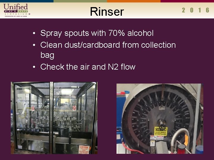 Rinser • Spray spouts with 70% alcohol • Clean dust/cardboard from collection bag •
