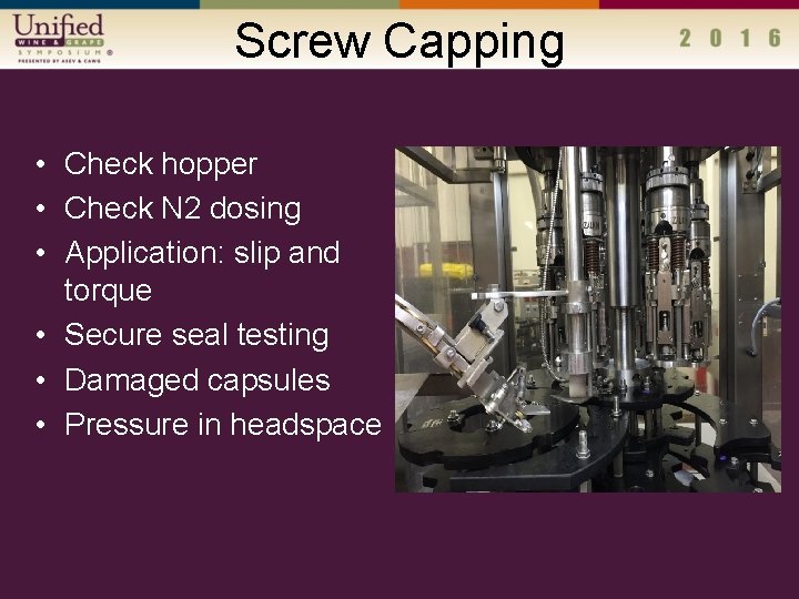 Screw Capping • Check hopper • Check N 2 dosing • Application: slip and