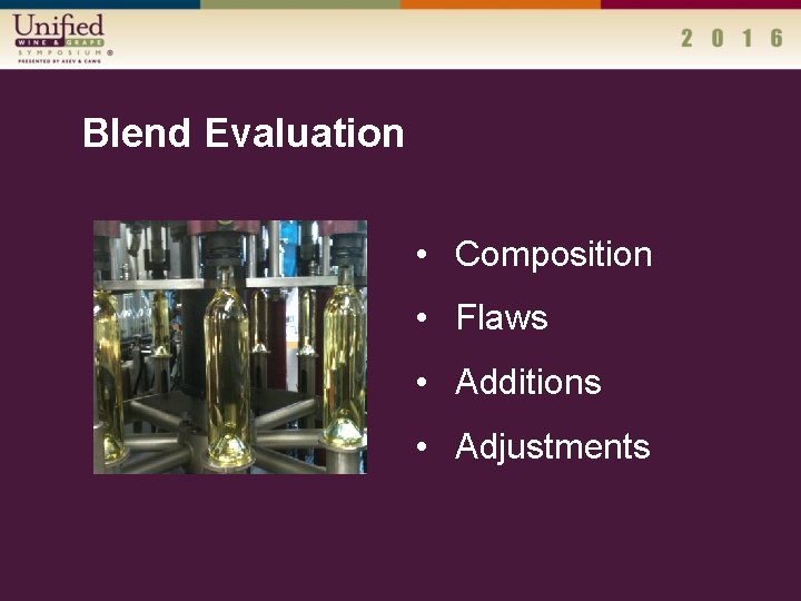 Blend Evaluation • Composition • Flaws • Additions • Adjustments 