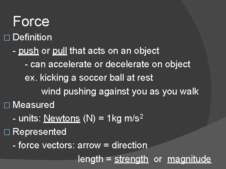 Force � Definition - push or pull that acts on an object - can Force � Definition - push or pull that acts on an object - can