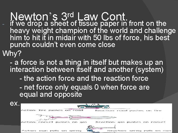- rd Law Cont. Newton’s 3 if we drop a sheet of tissue paper - rd Law Cont. Newton’s 3 if we drop a sheet of tissue paper