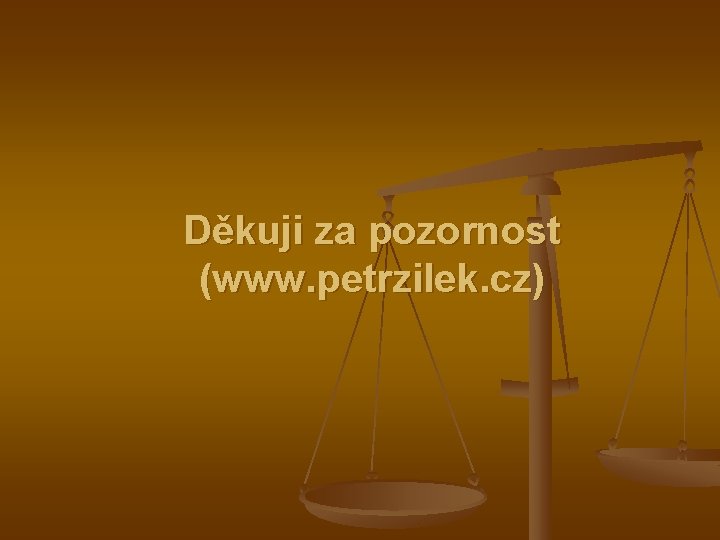 Děkuji za pozornost (www. petrzilek. cz) 