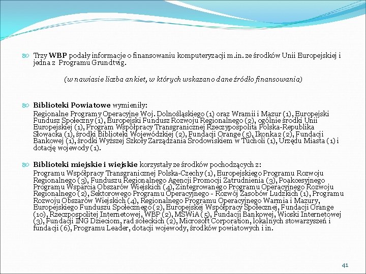  Trzy WBP podały informacje o finansowaniu komputeryzacji m. in. ze środków Unii Europejskiej