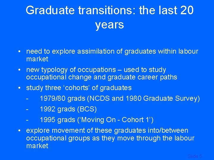 Graduate transitions: the last 20 years • need to explore assimilation of graduates within