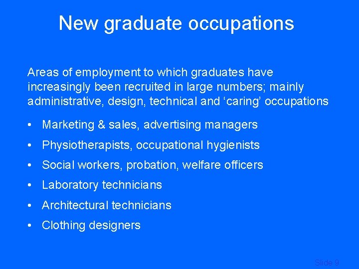 New graduate occupations Areas of employment to which graduates have increasingly been recruited in