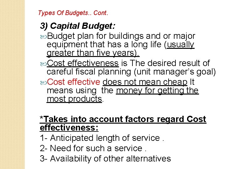 Types Of Budgets. . Cont. 3) Capital Budget: Budget plan for buildings and or