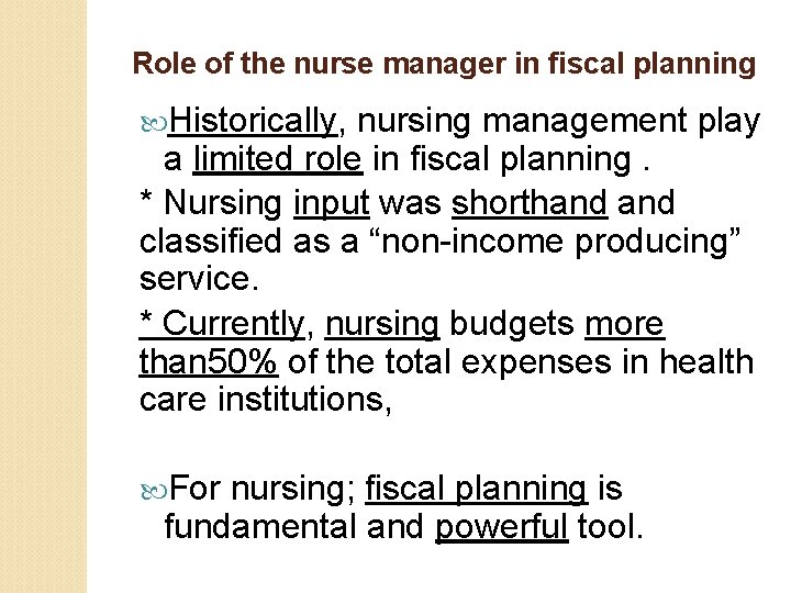 Role of the nurse manager in fiscal planning Historically, nursing management play a limited
