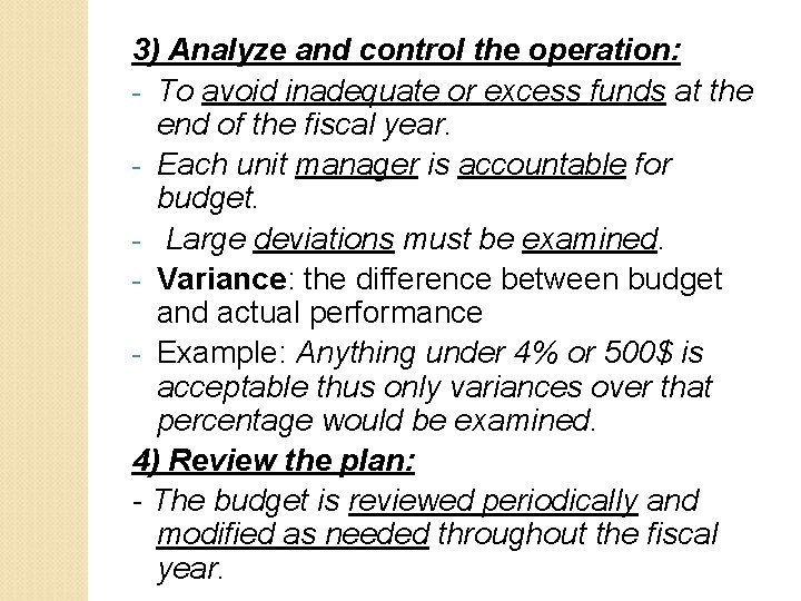 3) Analyze and control the operation: - To avoid inadequate or excess funds at