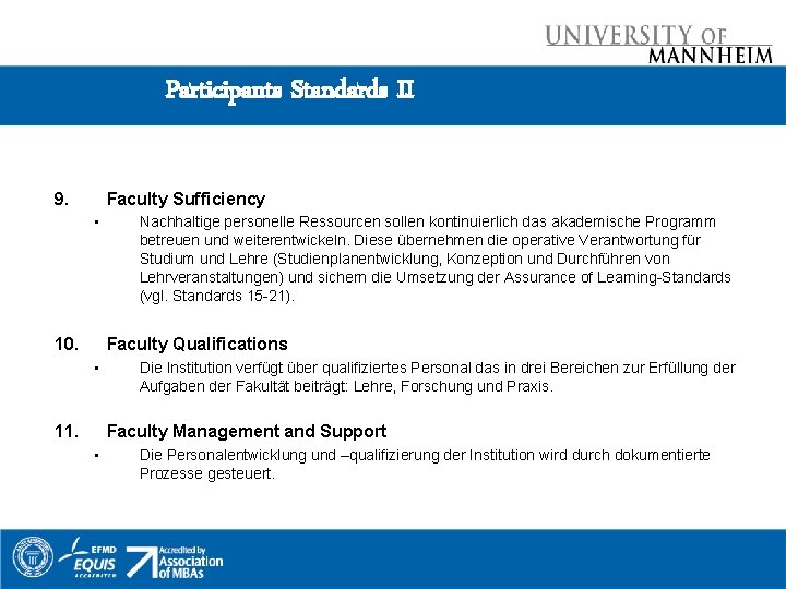 Participants Standards II 9. Faculty Sufficiency • 10. Nachhaltige personelle Ressourcen sollen kontinuierlich das