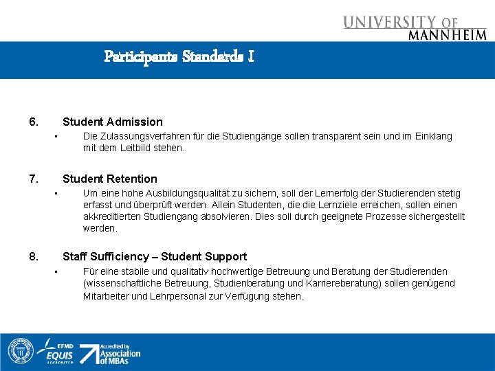 Participants Standards I 6. Student Admission • 7. Die Zulassungsverfahren für die Studiengänge sollen